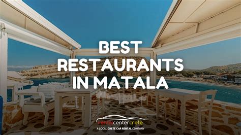 10 Best Restaurants In Matala And Their Specialties