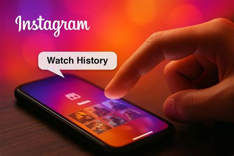 10+ Instagram Watch History Hacks To Boost Your Engagement