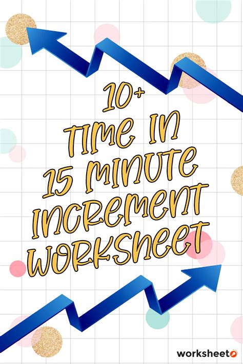 15 Time In 15 Minute Increments Worksheet Free Pdf At Worksheeto Com 15 Time In 15 Minute Increments Worksheet Free Pdf At Worksheeto Com