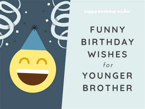 160 Funny Birthday Wishes For Your Brother