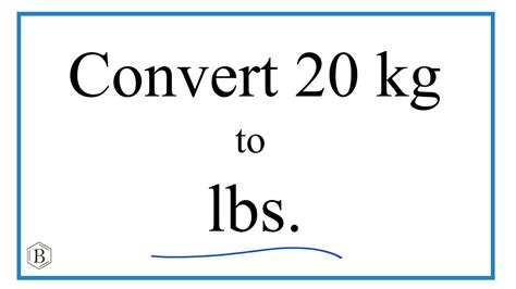 Convert 20kg to Pounds Easily: Quick and Accurate Guide