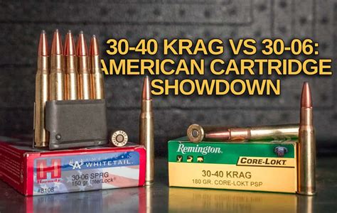 30 40 Krag Vs 30 06 Rifle Caliber Clash