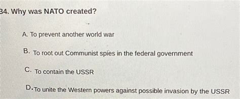 34 Why Was Nato Created A To Prevent Another World War B To Root