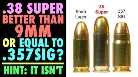 38Super Better Than 9Mm Or Equal To 357Sig Hint It S Not