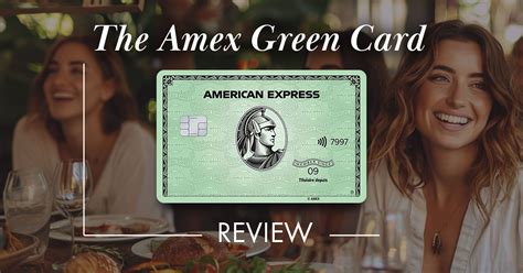 4 Best Reasons To Get The Amex Green Card In 2025