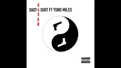 645Ar Shot 4 Shot Feat Yuno Miles Youtube