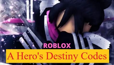 A Hero's Destiny Codes