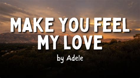 Adele Make You Feel Lyrics: Uncover Hidden Meanings in Her Heartfelt Hit