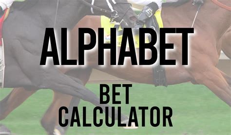 Alphabet Bet Calculator Work Out Your Winnings Bet Info