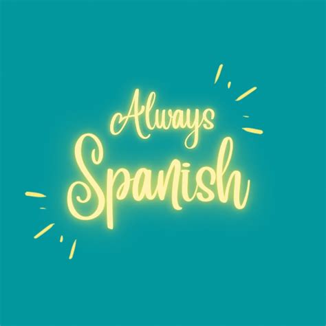 Always in Spanish: Language Mastery Secrets