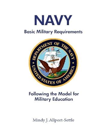 Amazon Com Navy Basic Military Requirements Following The Model For Military Education Ebook Mindy J Allport Settle Kindle Store