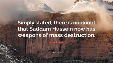 Amp Quot There Is No Doubt That Saddam Hussein Now Has Weapons Of Mass