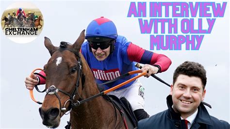 An Interview With Olly Murphy Episode 7 Horse Racing Gordon Elliott Interview Youtube