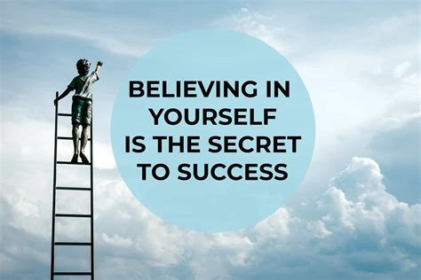 Believing In Yourself Is The First Secret To Success Are These 3