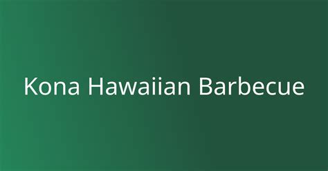 Best Hawaiian In Tacoma Wa Kona Hawaiian Barbecue Order Online Best Hawaiian In Tacoma Wa Kona Hawaiian Barbecue Order Online