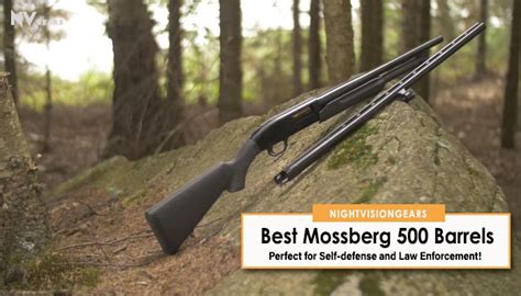 Best Mossberg 500 Barrels In 2025 Top Rated Picks Amp Guide