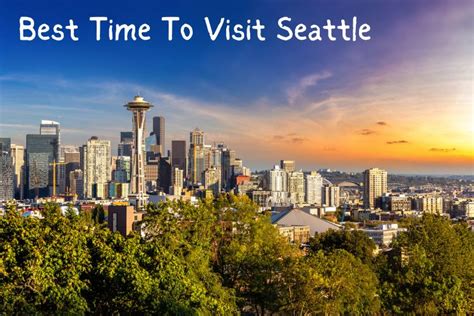 Best Time To Visit Seattle The Worst Locals Guide Best Time To Visit Seattle The Worst Locals Guide
