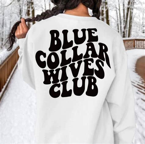 Blue Collar Wife Sweatshirt Blue Collar Wives Club Spoiled Blue Collar Wife Sweatshirt Blue Collar Wife Spoiled By My Blue Collar Man Sweatshirt At Amazon Men S Clothing Store
