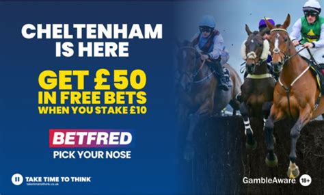 Cheltenham Free Bets Get 50 Festival Bonus When You Place A 10 Bet With Betfred