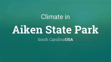 Climate Amp Weather Averages In Aiken State Park South Carolina Usa