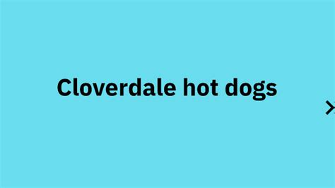 Cloverdale Hot Dogs By Drew Paulson On Prezi
