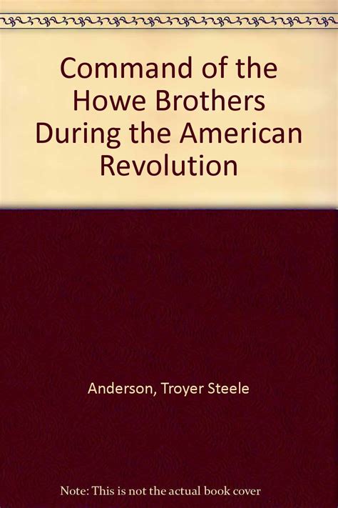 Command Of The Howe Brothers During The American Revolution De Anderson