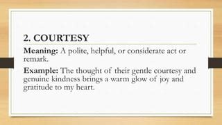 Courtesy Meaning Polite Behaviour Or A Polite Action Or Remark Hindi Example He Could At Least Have Had The Courtesy To Say Sorry