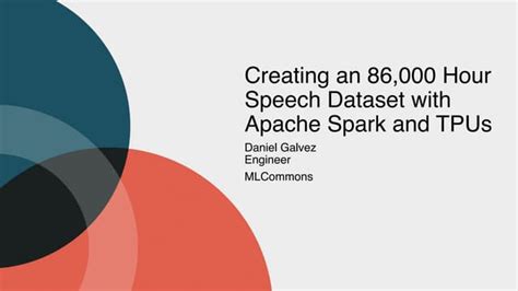 Creating An 86 000 Hour Speech Dataset With Apache Spark And Tpus