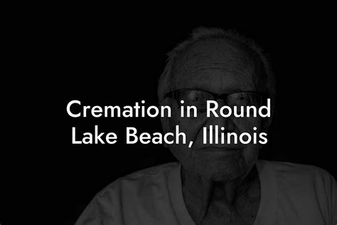 Cremation In Round Lake Beach Illinois Eulogy Assistant