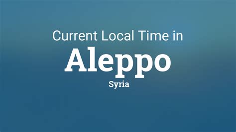 Current Local Time In Aleppo Syria