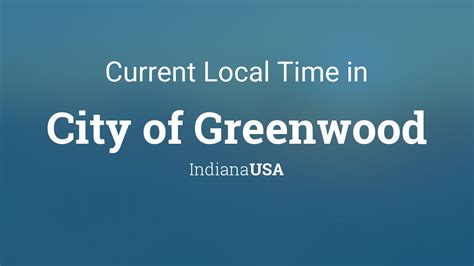 Current Local Time In Greenwood Indiana Usa