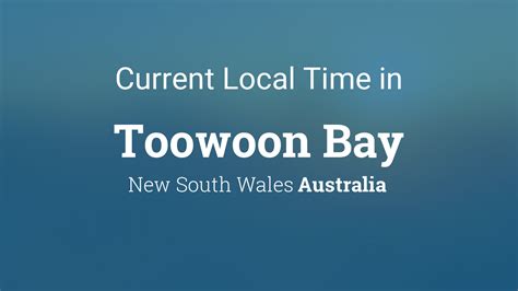 Current Local Time In Toowoon Bay New South Wales Australia