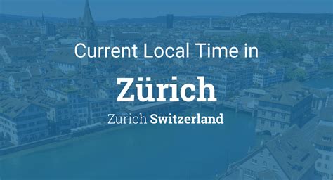 Current Local Time In Z Rich Zurich Switzerland