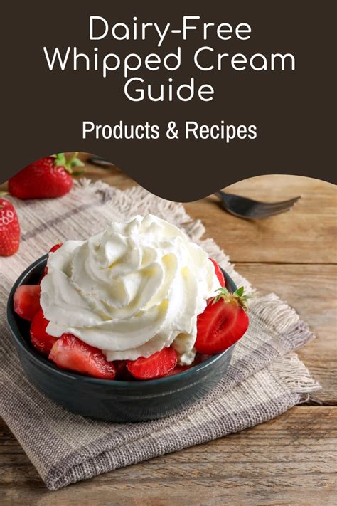 Dairy Free Vegan Whipped Cream Guide To Products Recipes