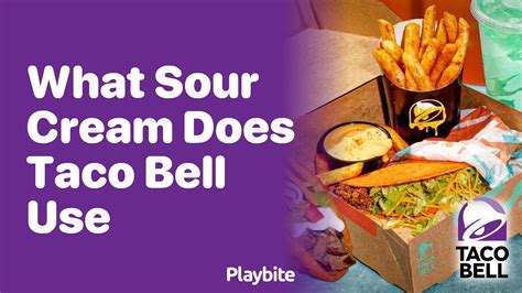 Does Taco Bell Have Sour Cream Packets Playbite