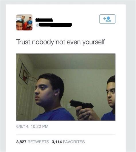 Don T Trust No One Not Even Yourself By Nikas F On Twitter R