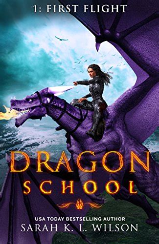 Dragon School First Flight Wilson Sarah K L 9781981218950 Amazon Com Books