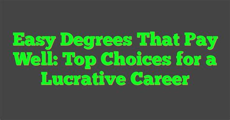 Easy Degrees That Pay Well Top Choices For A Lucrative Career