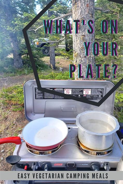 Easy Vegetarian Camping Dinners Off Road Discovery Easy Vegetarian Camping Dinners Off Road Discovery