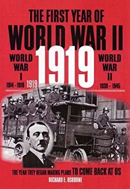 First Year Of World War Ii 1919 The Year They Began Making Plans To Come Back At Us Osborne Richard 9780962832482 Amazon Com Books First Year Of World War Ii 1919 The Year They Began Making Plans To Come Back At Us Osborne Richard 9780962832482 Amazon Com Books