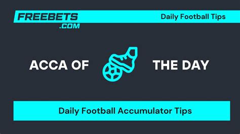 Football Accumulator Tips Daily Acca Bets Bettingodds Com