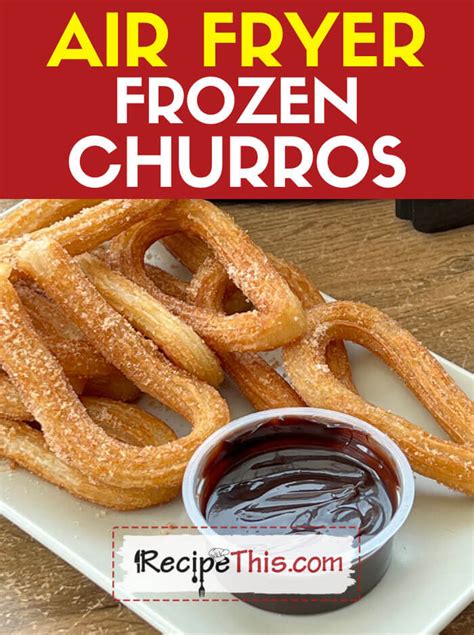 Frozen Churros In Air Fryer Recipe This