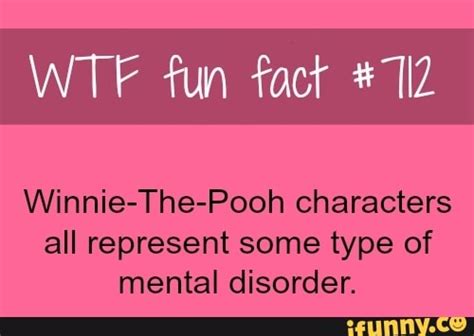 Fun Fact Winnie The Pooh Characters All Represent Some Type Of Mental Disorder Look