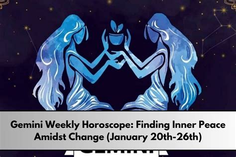 Gemini Weekly Horoscope Finding Inner Peace Amidst Change January
