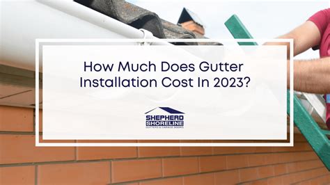 Gutter Installation Cost 2023 Expert Muskegon Gutter Installer Shows Data Shepherd Shoreline