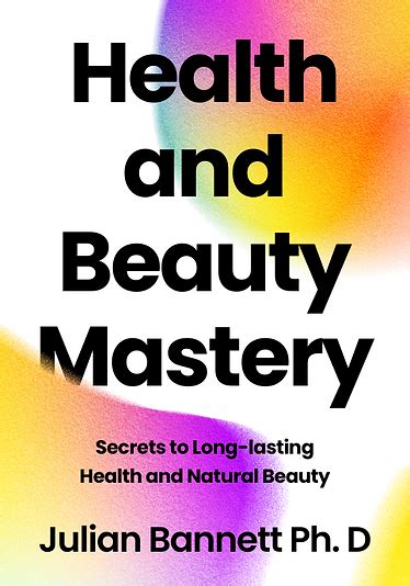Health And Beauty Mastery Julian Bannet