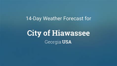 Hiawassee Georgia Usa 14 Day Weather Forecast