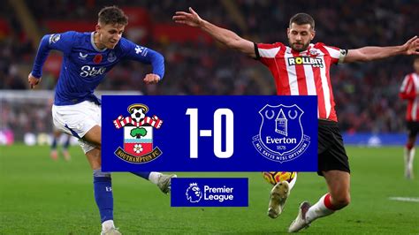 Highlights Southampton 1 0 Everton Premier League Youtube