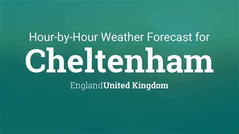 Hourly Forecast For Cheltenham England United Kingdom