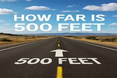 How Far Is 500 Feet Things To Help You Visualize